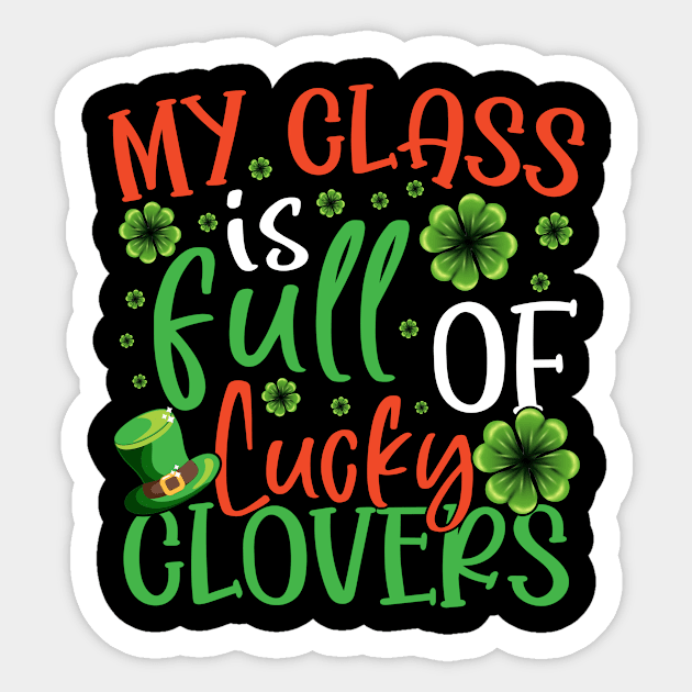 My Class Is Full Of Lucky Clovers St Patricks Day Teacher Sticker by 2blackcherries